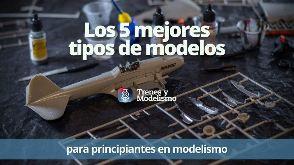 Tipos de modelos para principiantes en modelismo