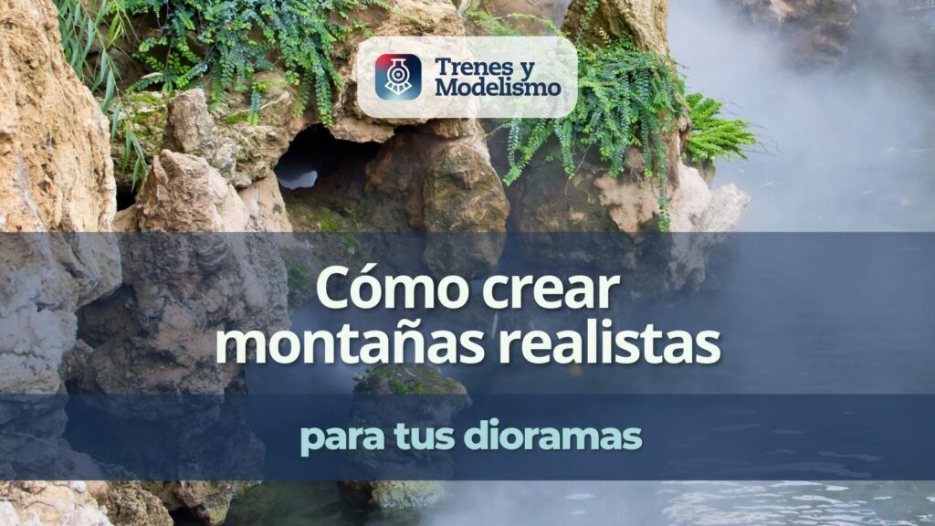 Cómo crear montañas realistas para tus dioramas